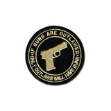If Guns Are Outlawed - Choose Color - Embroidered Morale Patch