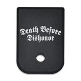 Death Before Dishonor - For Glock 9mm .40 Cal - Magazine Base Plate, Flat